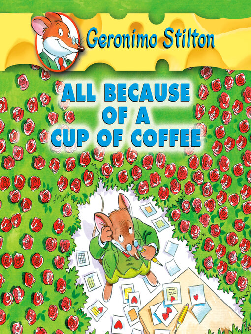 Title details for All Because of a Cup of Coffee by Geronimo Stilton - Wait list